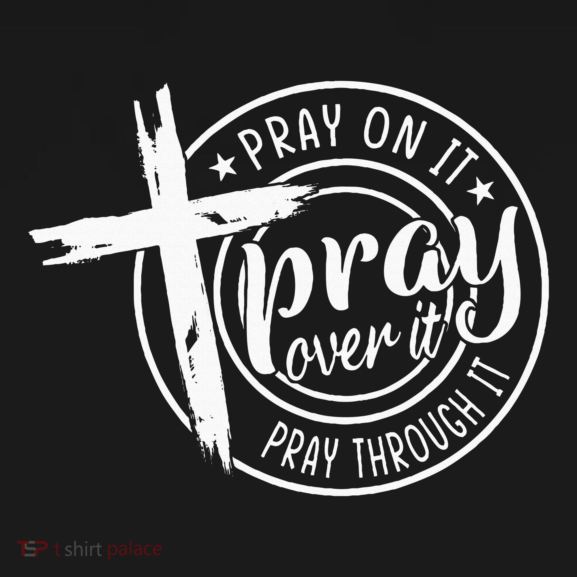 Pray On It Pray Over It Pray Through It Christian Kids T-Shirt