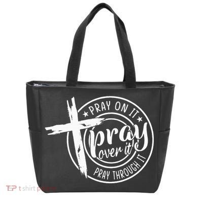 Pray On It Pray Over It Pray Through It Christian Tote Bag
