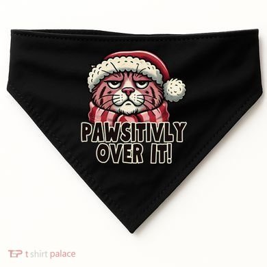 Pawsitively Over It Funny Grumpy Cat Christmas Great Gift USA-Made Doggie Bandana