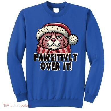 Pawsitively Over It Funny Grumpy Cat Christmas Great Gift Sweatshirt