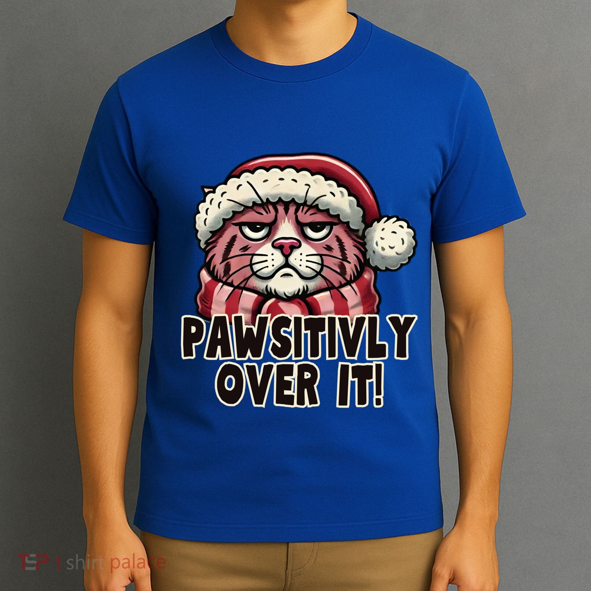 Pawsitively Over It Funny Grumpy Cat Christmas Great Gift T-Shirt
