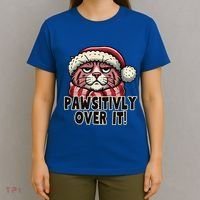 Pawsitively Over It Funny Grumpy Cat Christmas Great Gift T-Shirt thumb 4