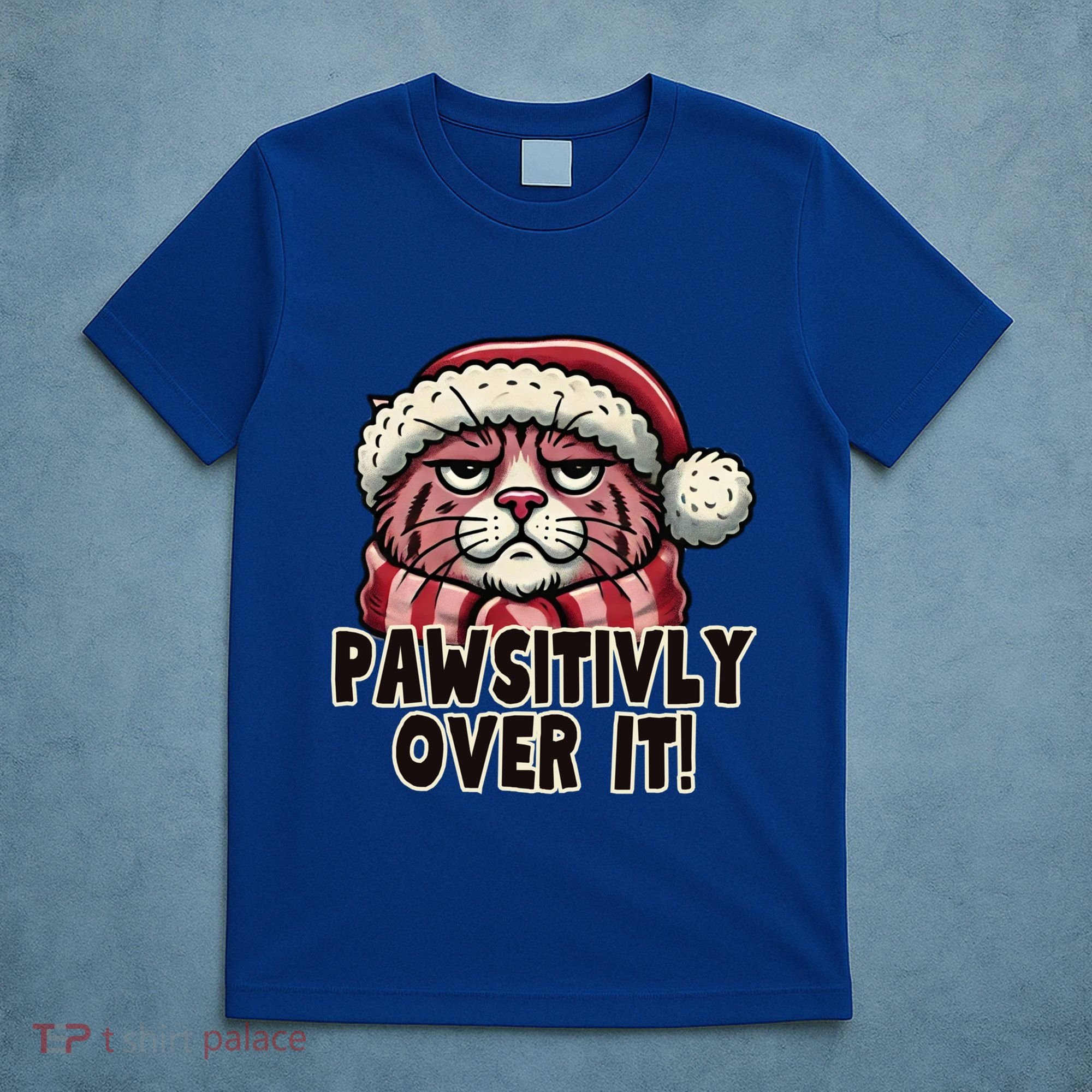 Pawsitively Over It Funny Grumpy Cat Christmas Great Gift T-Shirt