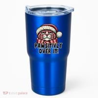 Pawsitively Over It Funny Grumpy Cat Christmas Great Gift Tumbler thumb 0