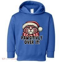 Pawsitively Over It Funny Grumpy Cat Christmas Great Gift Toddler Hoodie thumb 0