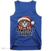 Pawsitively Over It Funny Grumpy Cat Christmas Great Gift Tank Top thumb 0