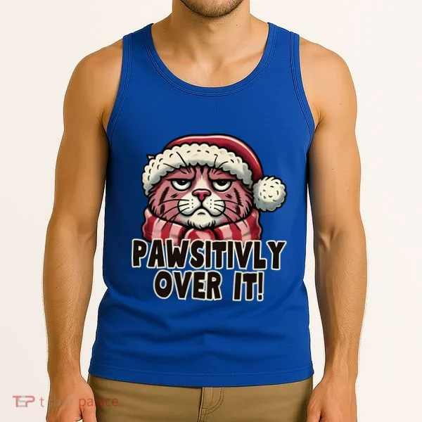 Pawsitively Over It Funny Grumpy Cat Christmas Great Gift Tank Top