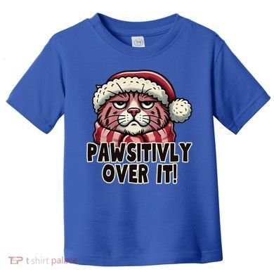 Pawsitively Over It Funny Grumpy Cat Christmas Great Gift Toddler T-Shirt