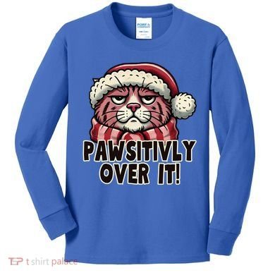 Pawsitively Over It Funny Grumpy Cat Christmas Great Gift Kids Long Sleeve Shirt