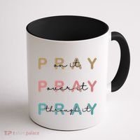 Pray On It Pray Over It Pray Through It Coffee Mug thumb 1