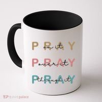 Pray On It Pray Over It Pray Through It Coffee Mug thumb 0