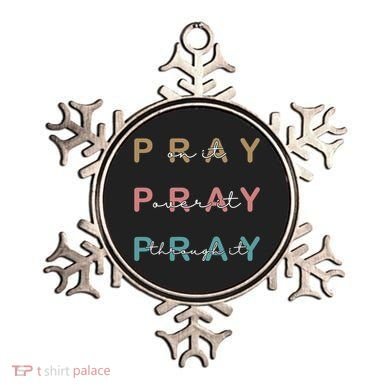 Pray On It Pray Over It Pray Through It Ornament