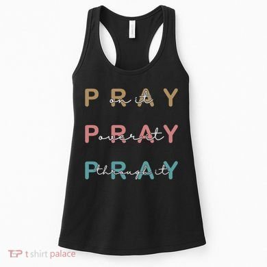 Pray On It Pray Over It Pray Through It Women's Tank Top