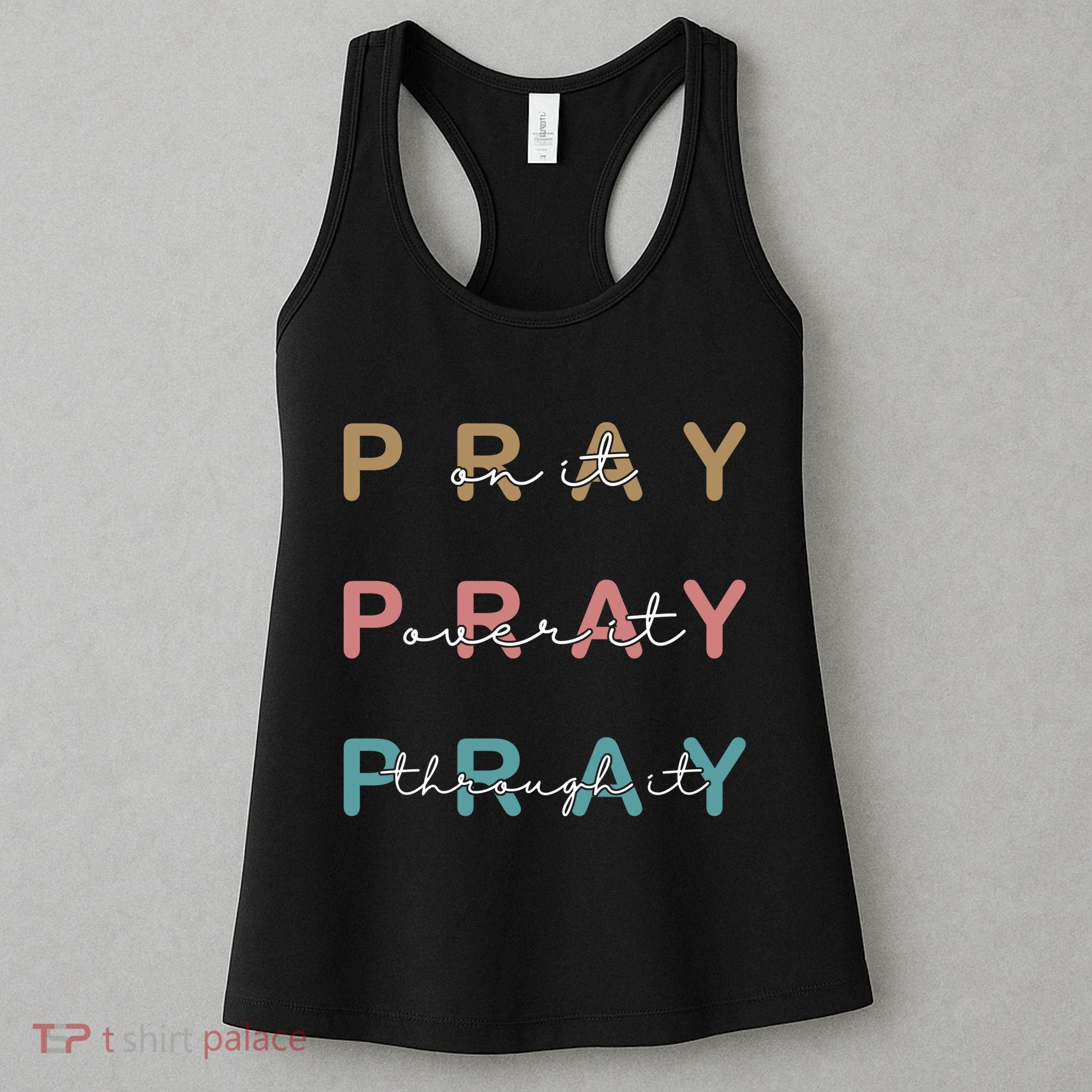 Pray On It Pray Over It Pray Through It Women's Tank Top