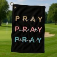 Pray On It Pray Over It Pray Through It Golf Towel thumb 1