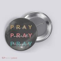 Pray On It Pray Over It Pray Through It Button thumb 0