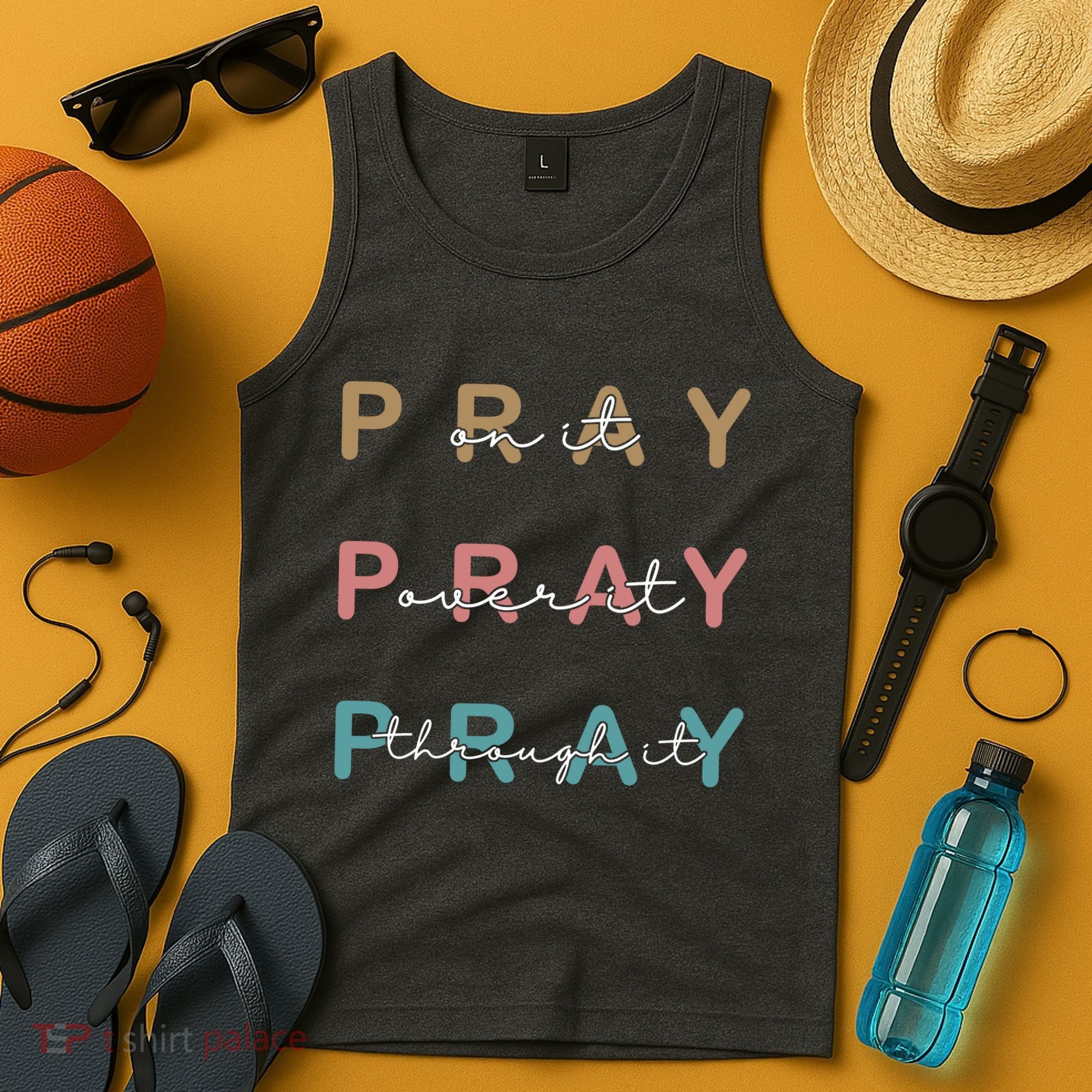 Pray On It Pray Over It Pray Through It Tank Top