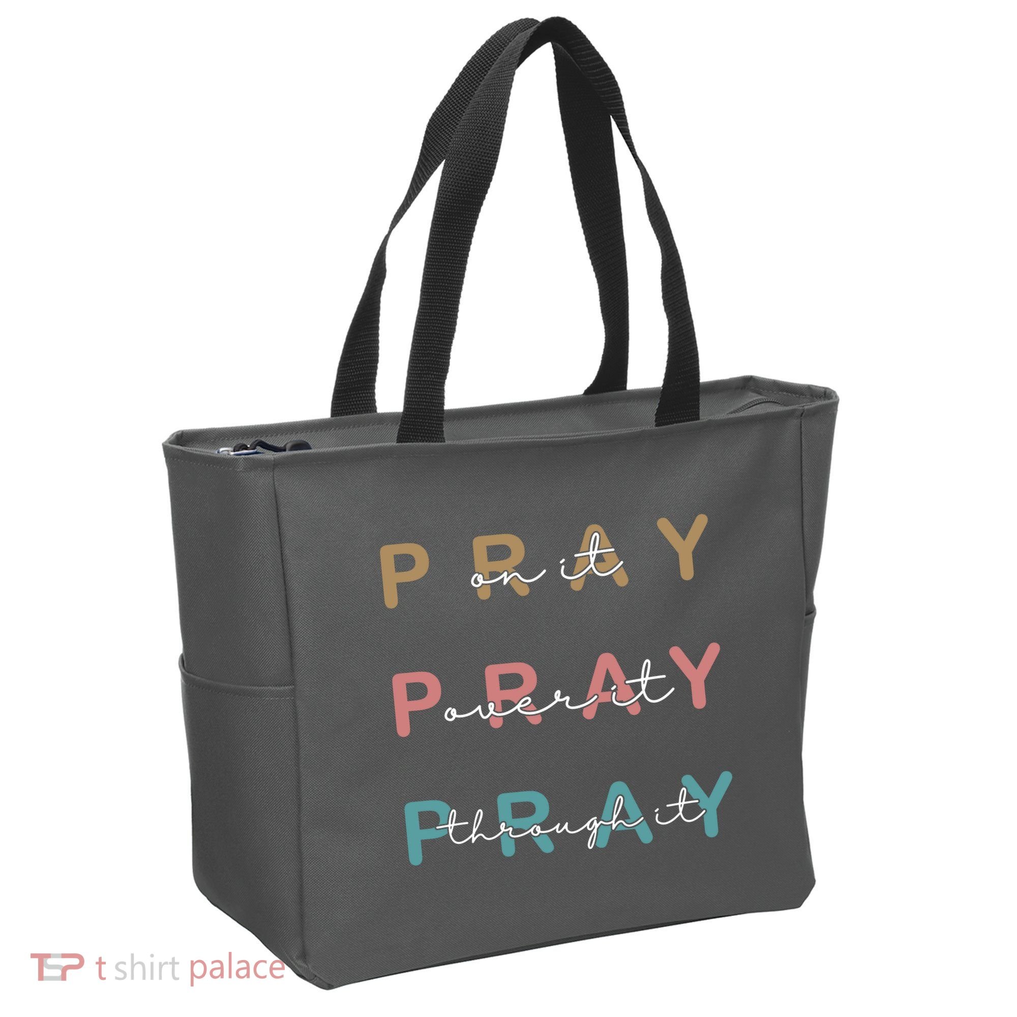 Pray On It Pray Over It Pray Through It Tote Bag