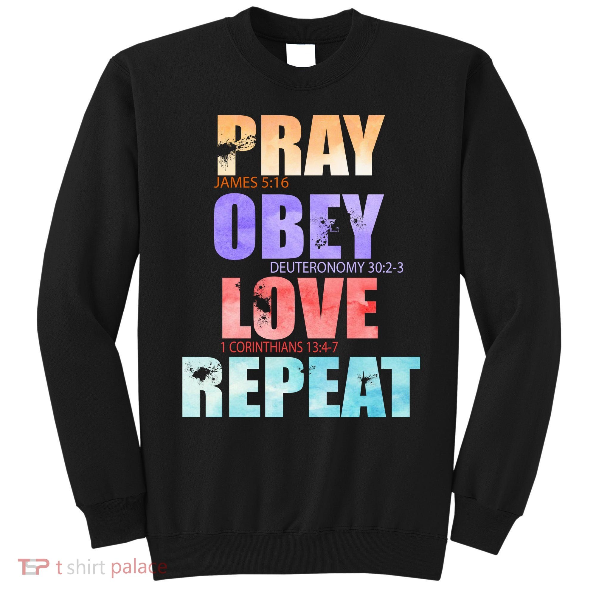 Pray Obey Love Repeat Christian Bible Quote Sweatshirt