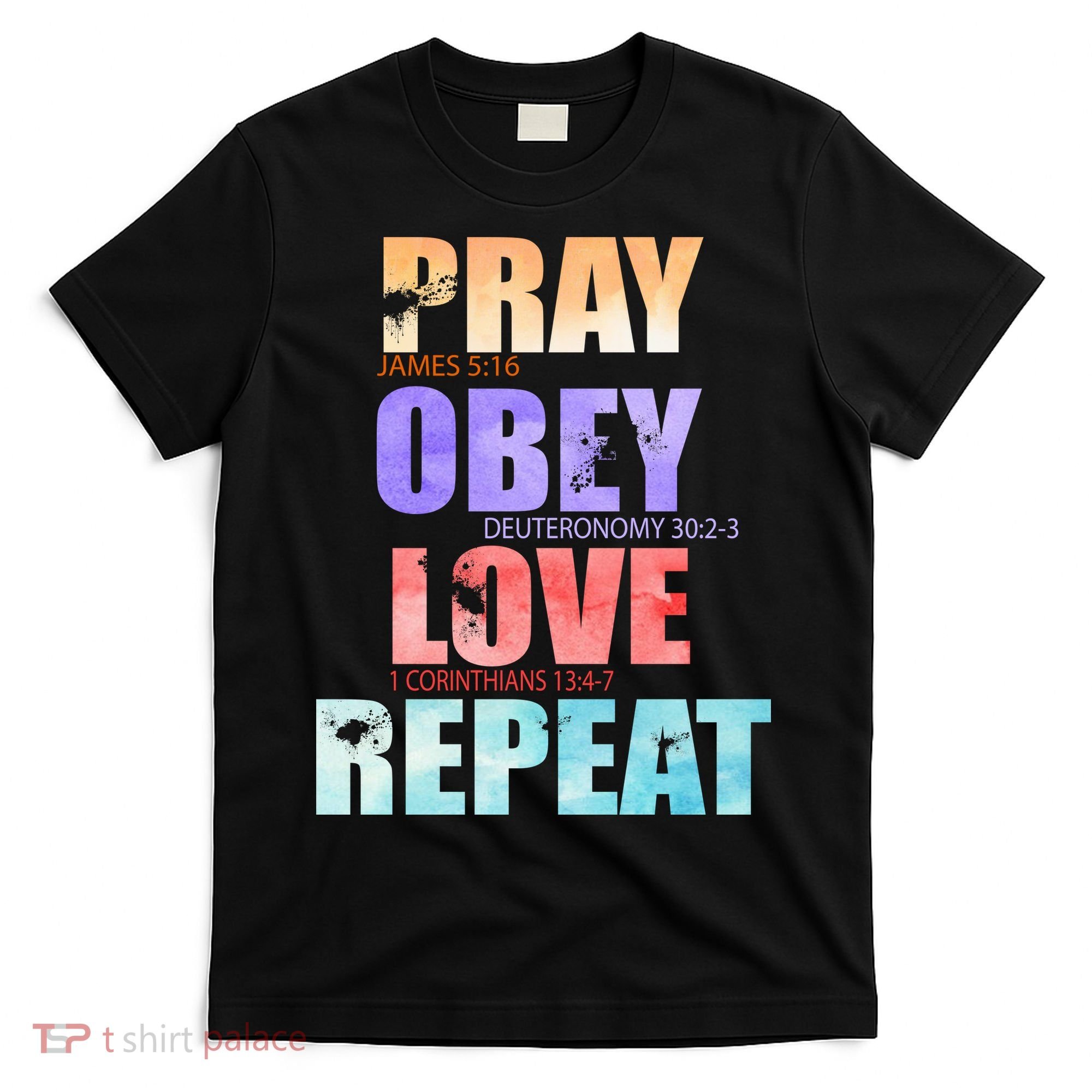 Pray Obey Love Repeat Christian Bible Quote T-Shirt