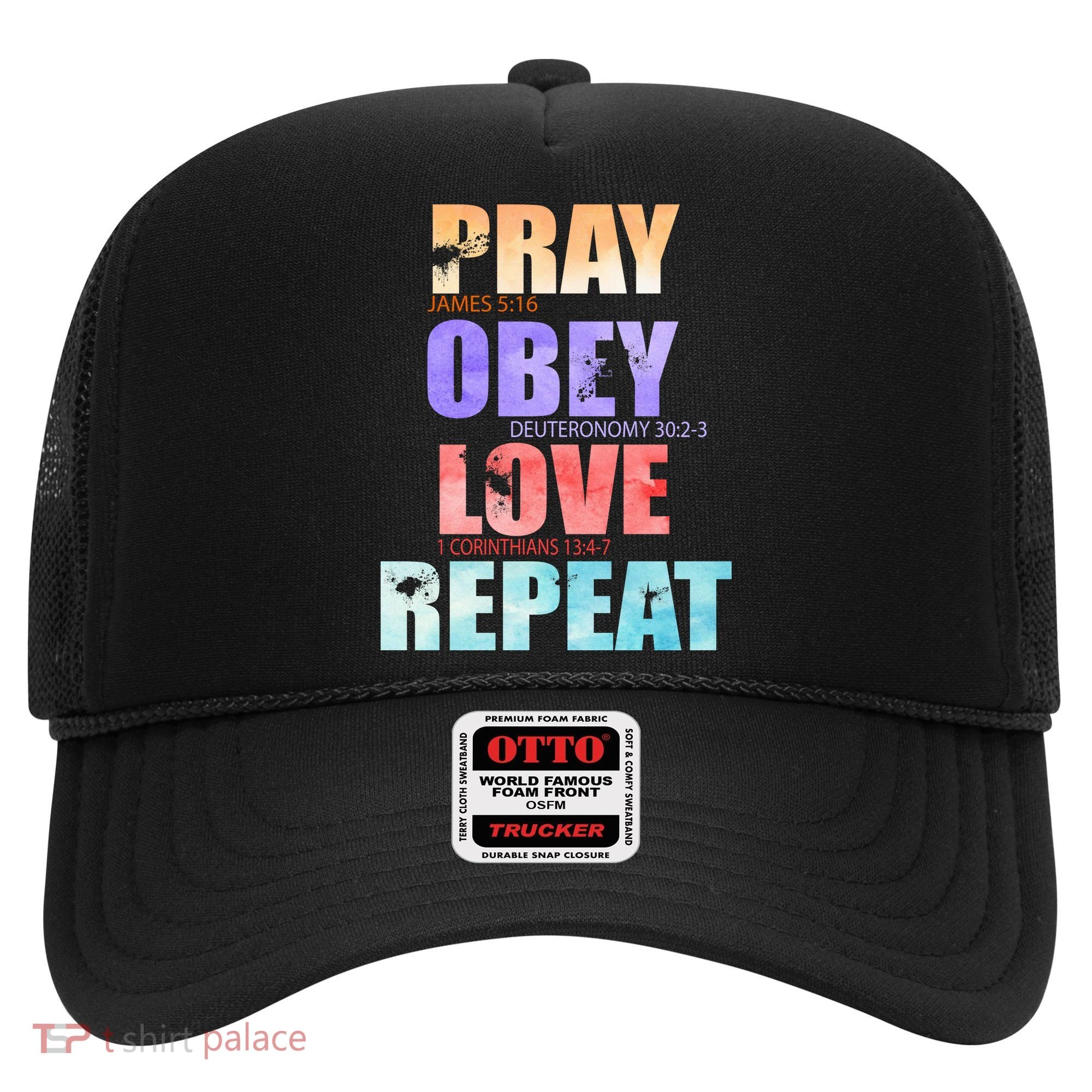 Pray Obey Love Repeat Christian Bible Quote Hat