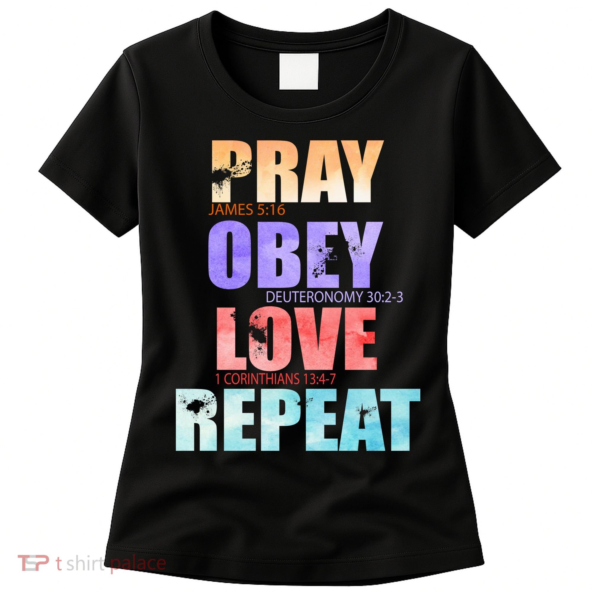 Pray Obey Love Repeat Christian Bible Quote Women's T-Shirt