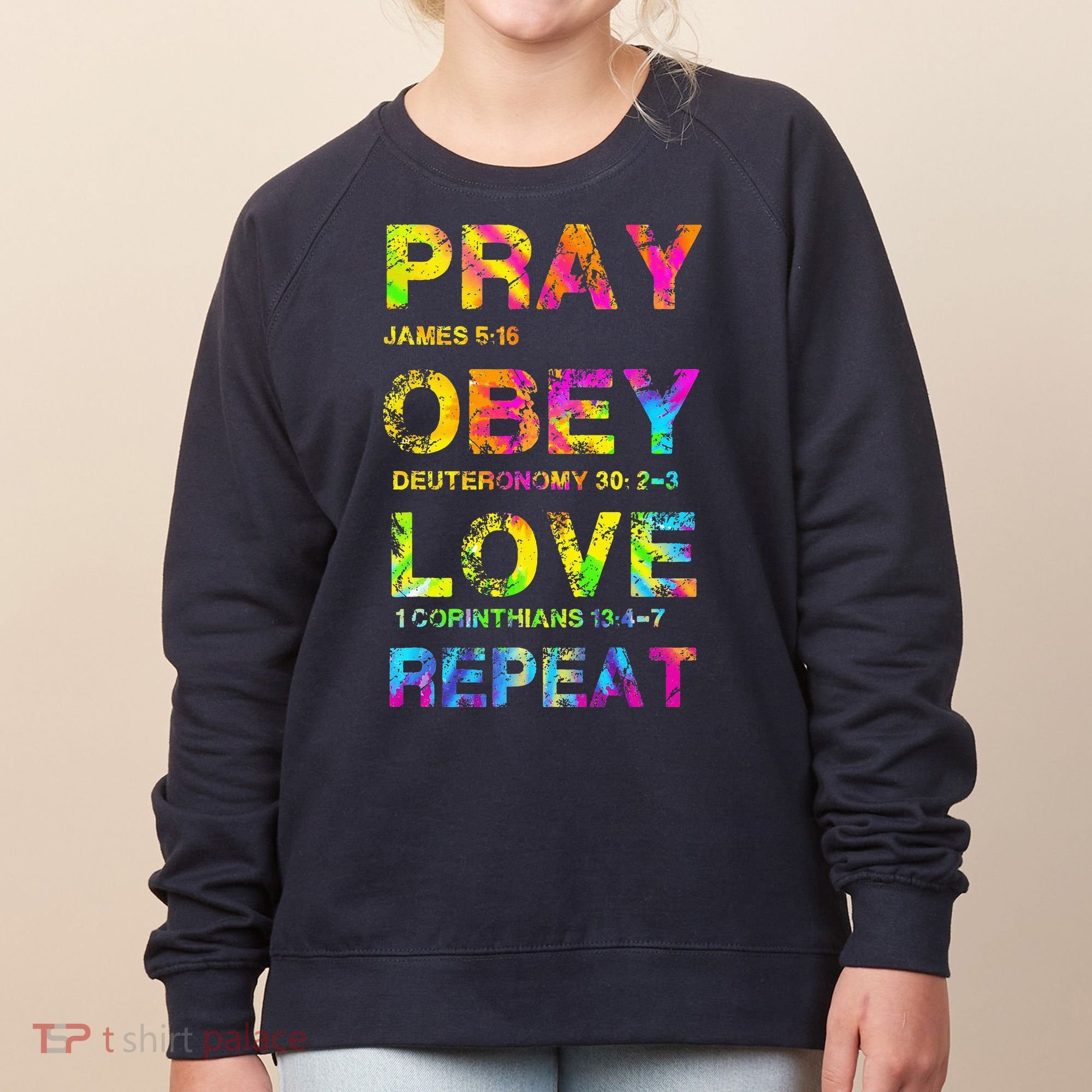 Pray Obey LoveRepeat Bible Verse Christian Bible Quote Women's Sweatshirt