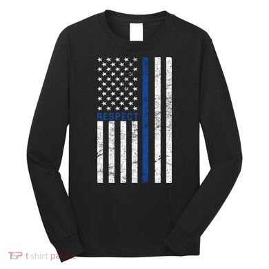 Police American Flag Respect The Blue Long Sleeve Shirt