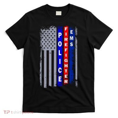 Police Firefighter EMS American Flag T-Shirt