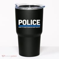 Police Here to Save Lives Tumbler thumb 0