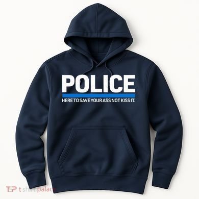 Police Here to Save Lives Hoodie