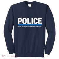 Police Here to Save Lives Sweatshirt thumb 0