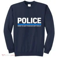 Police Here to Save Lives Sweatshirt thumb 0