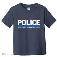 Police Here to Save Lives Toddler T-Shirt thumb 0
