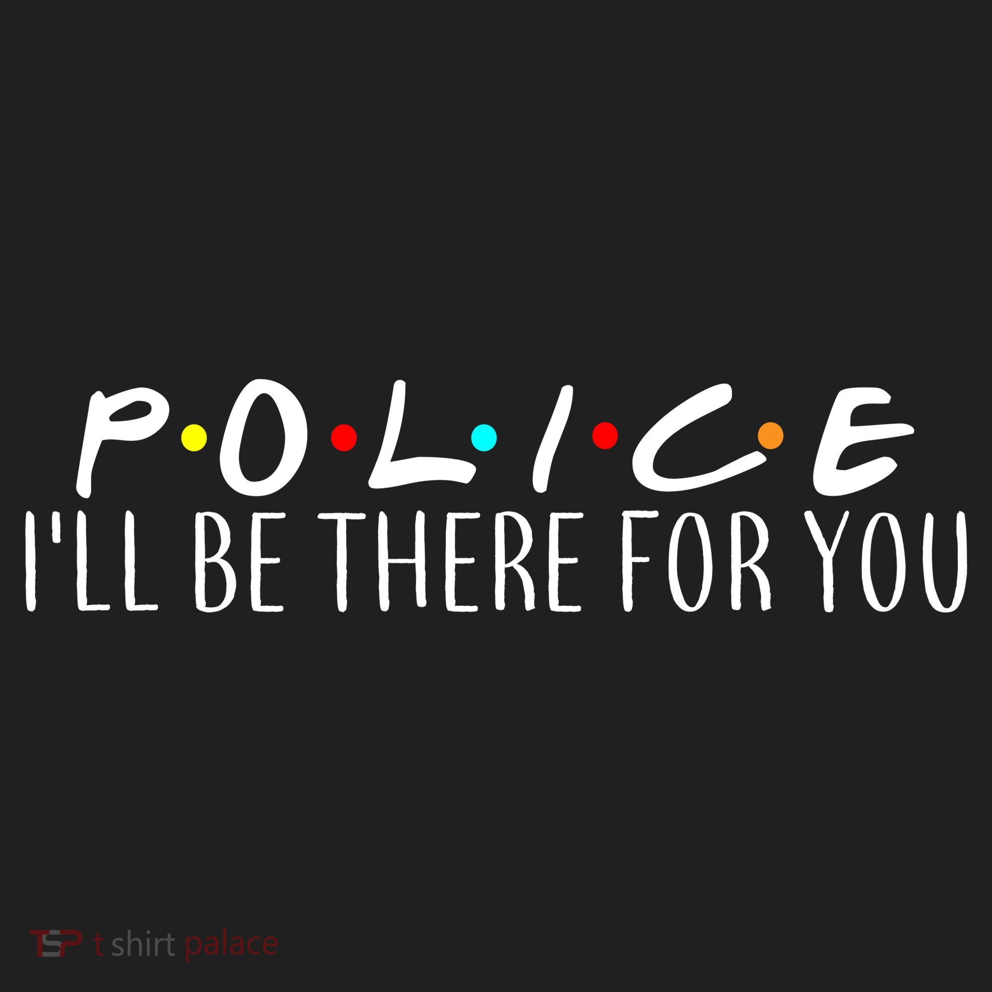 Police I'll Be There For You Women's Sweatshirt