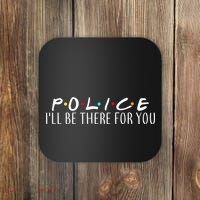 Police I'll Be There For You Coaster thumb 0