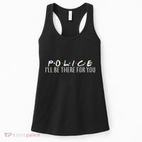 Police I'll Be There For You Women's Tank Top thumb 0