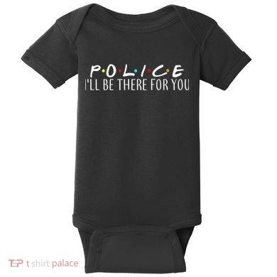 Police I'll Be There For You Baby Bodysuit