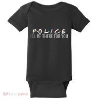 Police I'll Be There For You Baby Bodysuit thumb 0