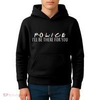 Police I'll Be There For You Kids Hoodie thumb 4