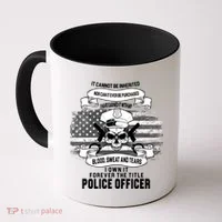 Police Officer Earned It Sweat Blood Tears Coffee Mug thumb 0