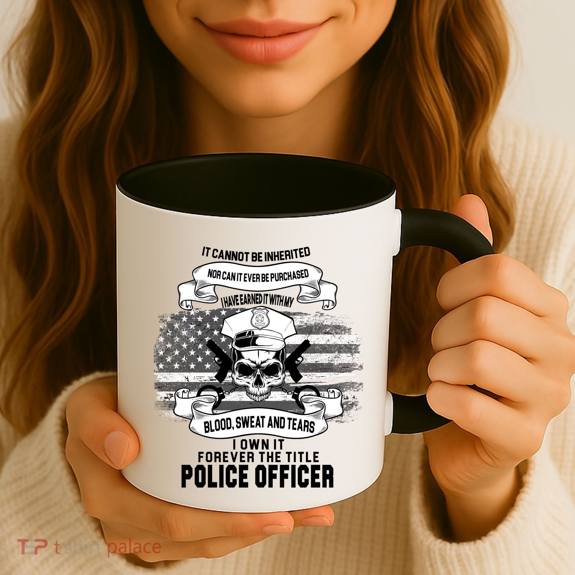 Police Officer Earned It Sweat Blood Tears Coffee Mug