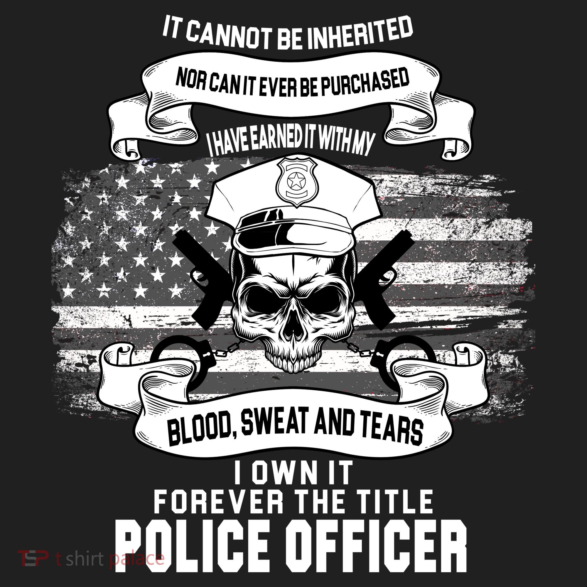 Police Officer Earned It Sweat Blood Tears Hat
