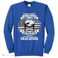 Police Officer Earned It Sweat Blood Tears Sweatshirt thumb 0