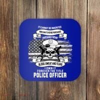 Police Officer Earned It Sweat Blood Tears Coaster thumb 0