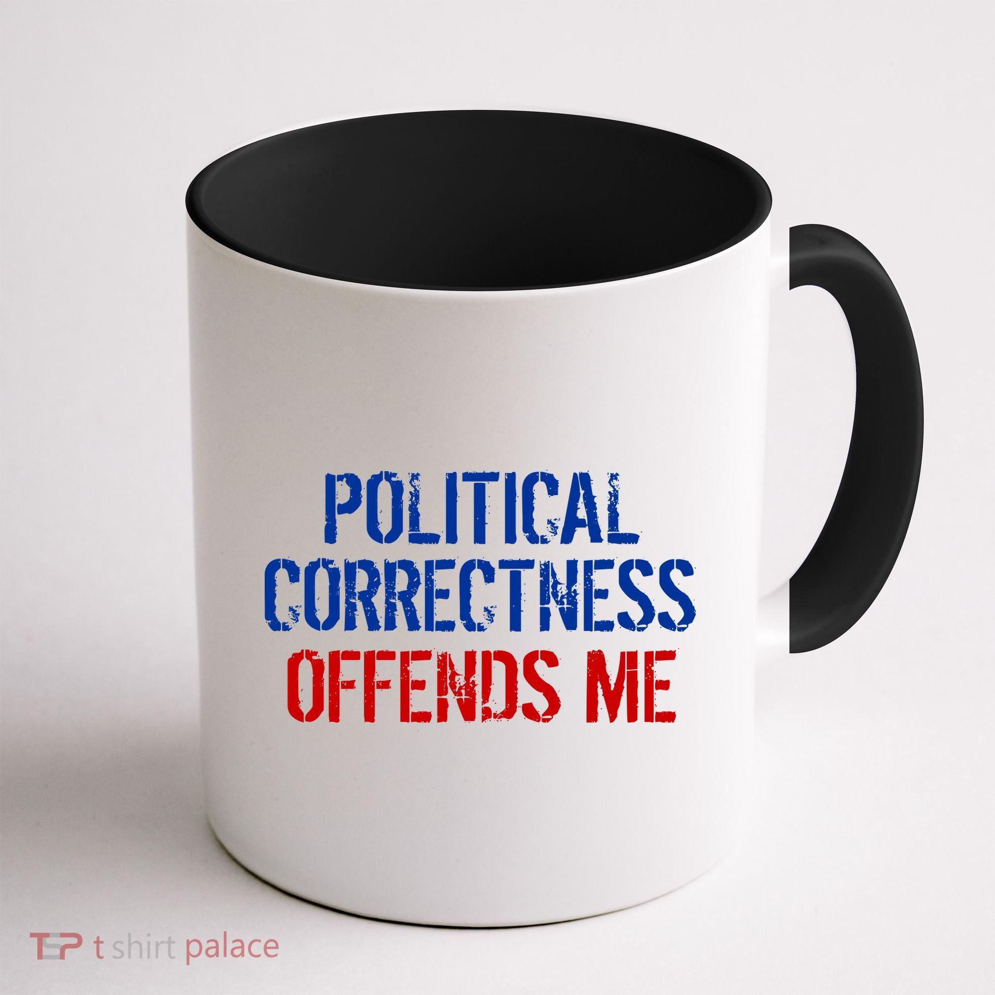 Political Corectness Offends Me Coffee Mug