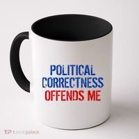 Political Corectness Offends Me Coffee Mug thumb 0
