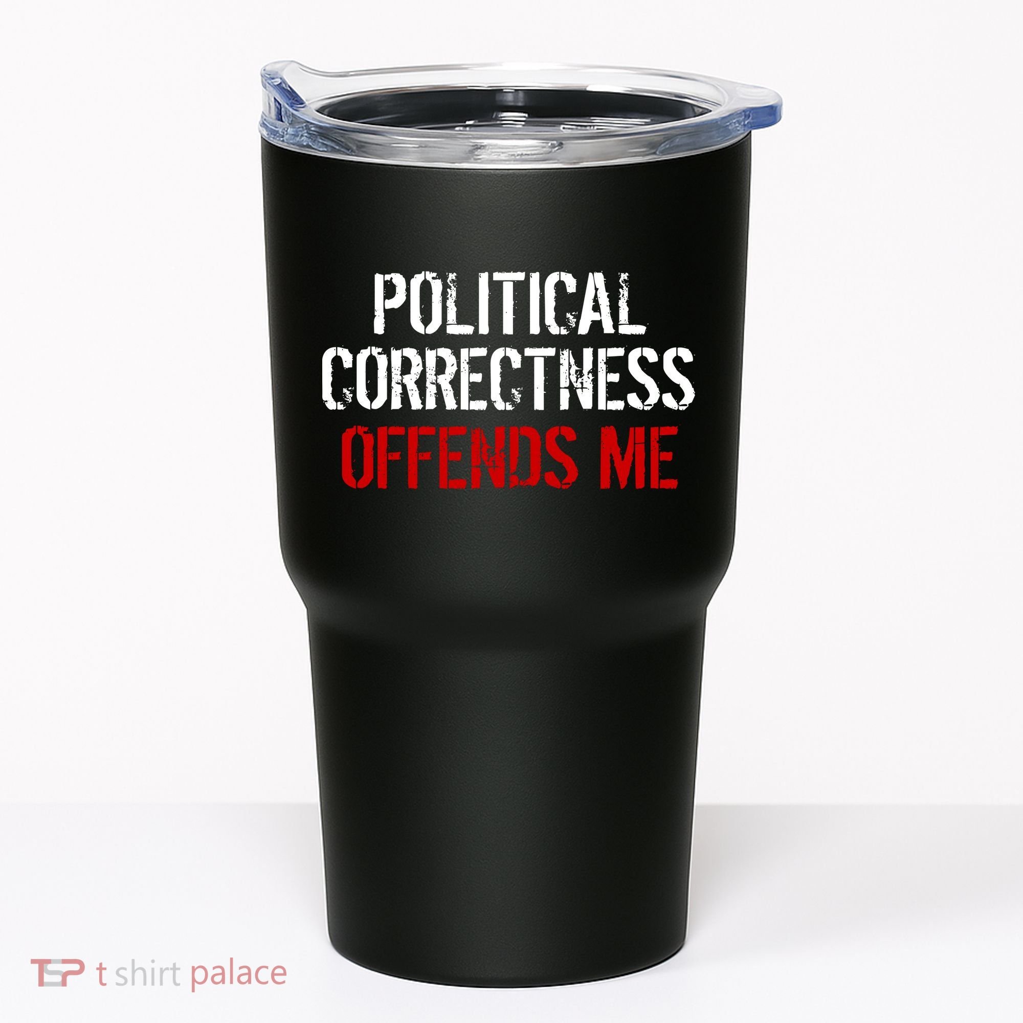 Political Corectness Offends Me Tumbler