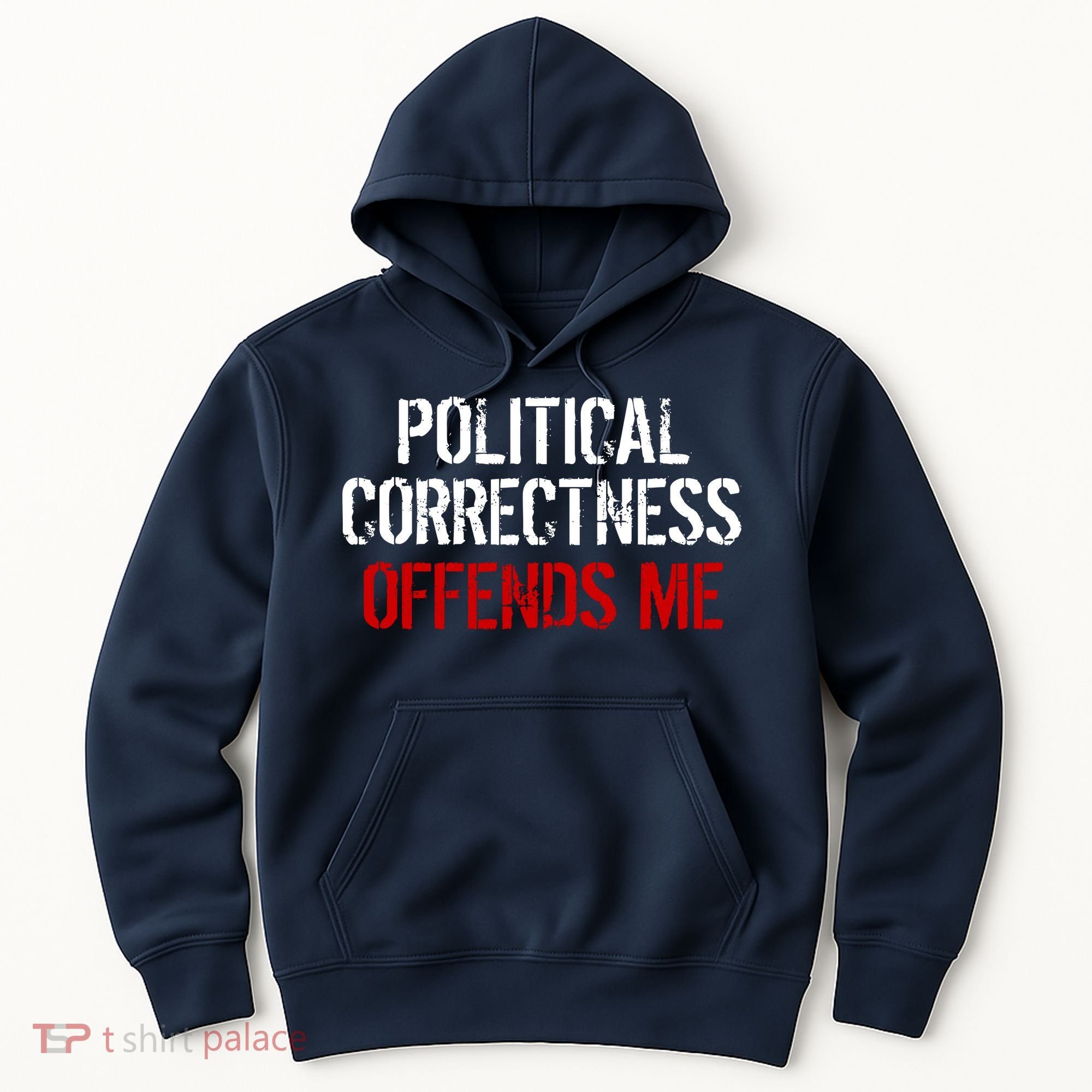 Political Corectness Offends Me Hoodie