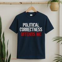 Political Corectness Offends Me T-Shirt thumb 2